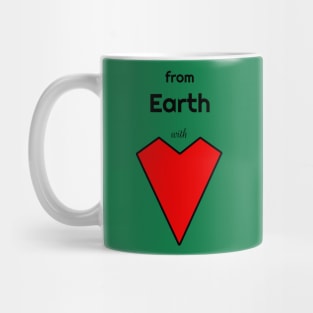 From Earth With Love Mug